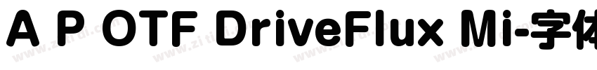 A P OTF DriveFlux Mi字体转换